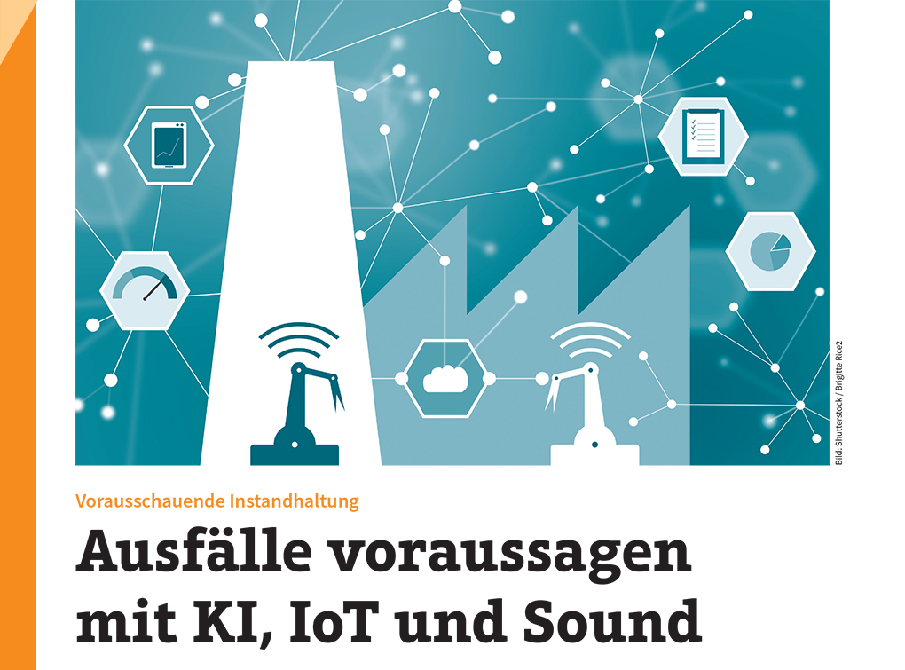 Ausfälle voraussagen mit KI, IoT und Sound